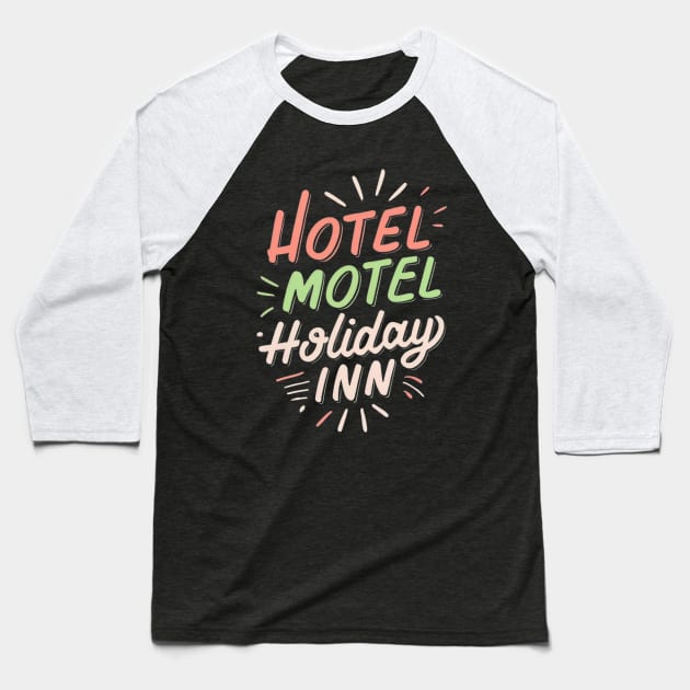 Hotel Motel Holiday Inn Baseball T-Shirt by Zachariya420